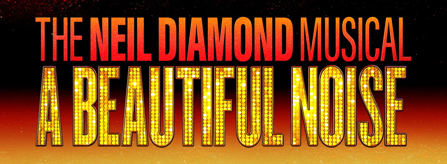 A Beautiful Noise: The Neil Diamond Musical