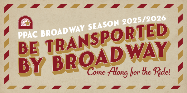 More Info for PPAC Announces 2025/2026 Broadway Season, Featuring The Taco and The White Family Foundation Broadway Series and The Encore Series