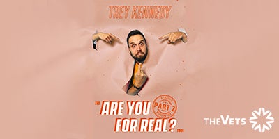 More Info for AT THE VETS: Trey Kennedy: The Are You For Real? Tour