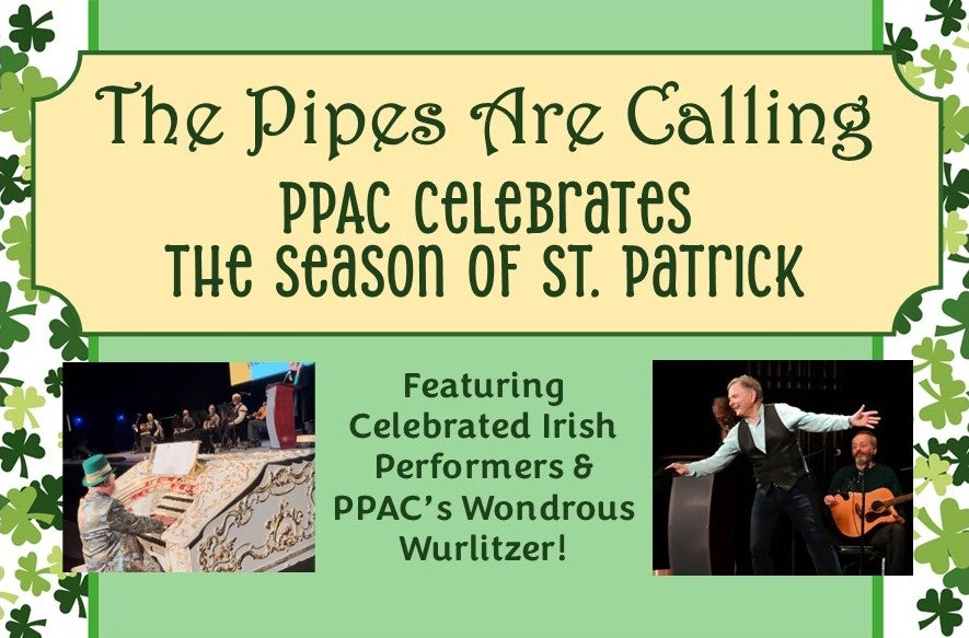 More Info for The Pipes are Calling: PPAC Celebrates the Season of St. Patrick