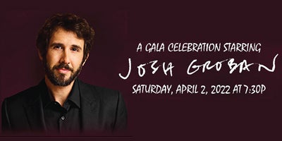 More Info for A Gala Celebration Starring JOSH GROBAN