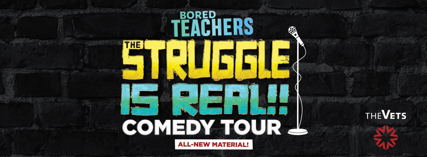 Bored Teachers: The Struggle Is Real! Comedy Tour