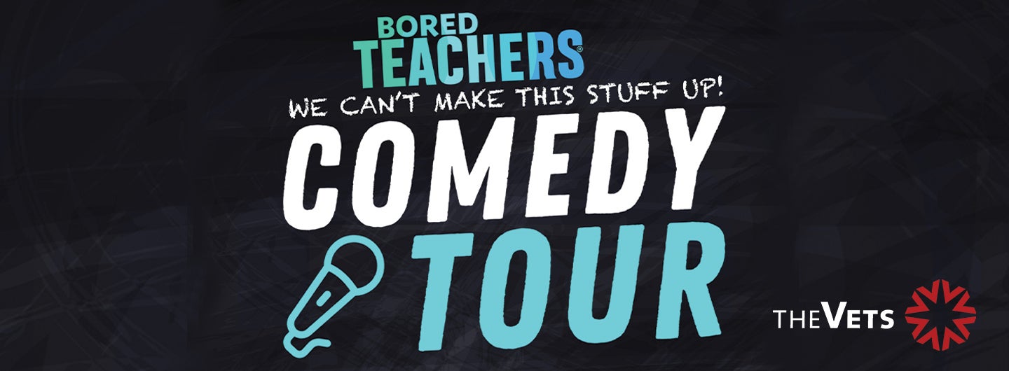 AT THE VETS: Bored Teachers Comedy Tour