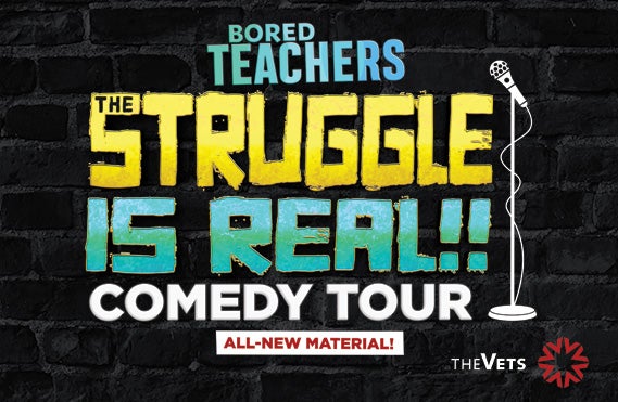 More Info for Bored Teachers: The Struggle Is Real! Comedy Tour