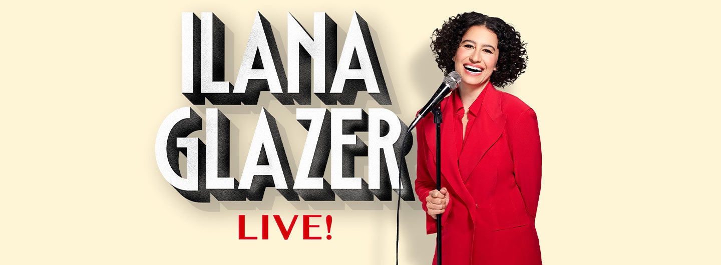 Ilana Glazer Live!