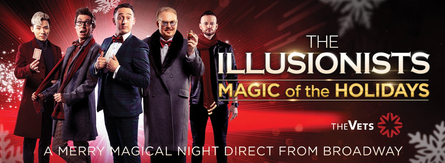AT THE VETS: The Illusionists: Magic of the Holidays