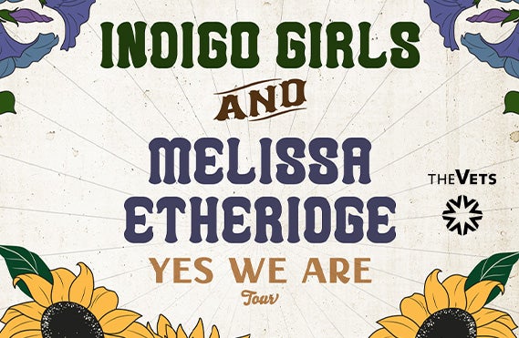 More Info for Indigo Girls & Melissa Etheridge: Yes We Are Tour