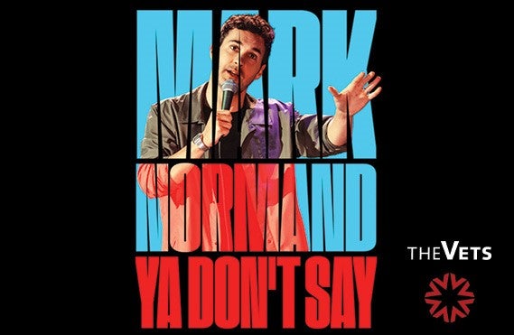 More Info for Mark Normand: Ya Don’t Say Tour!