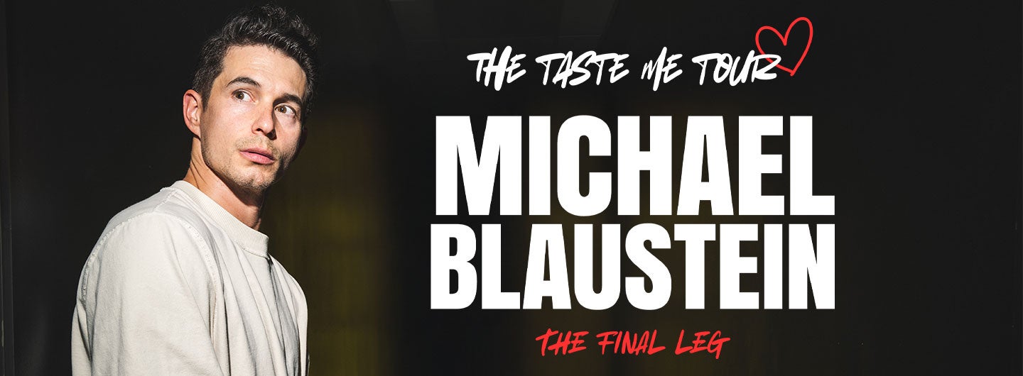 Michael Blaustein: The Taste Me Tour - The Final Leg