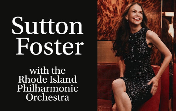 More Info for An Evening with Sutton Foster with the Rhode Island Philharmonic Orchestra