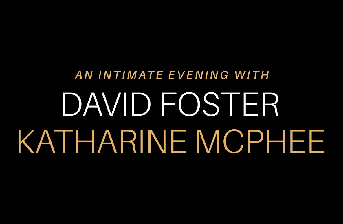 More Info for An Intimate Evening with David Foster & Katharine McPhee